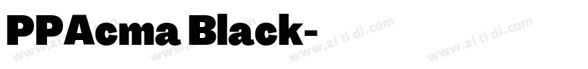 PPAcma Black字体转换 PPAcma Black字体转换